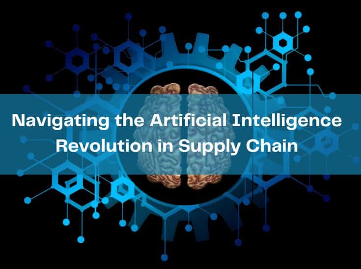 Navigating the Artificial Intelligence Revolution in Supply Chain